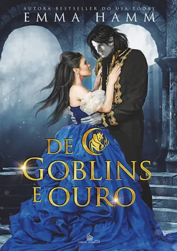 DE GOBLINS E OURO - Vol.1 - Emma Hamm
