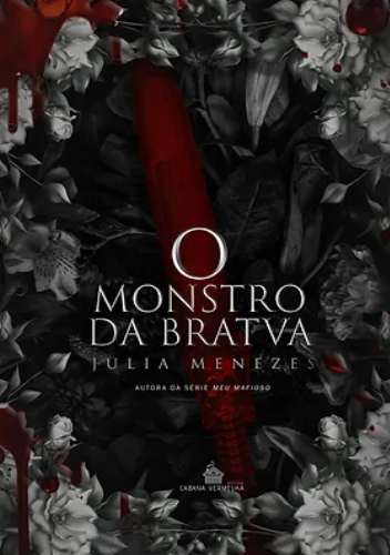 O MONSTRO DA BRATVA - Julia Menezes