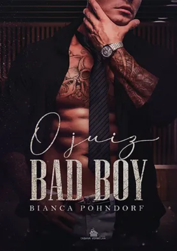 O JUIZ BAD BOY -Bianca Pohndorf