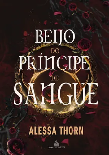 BEIJO DO PRÍNCIPE DE SANGUE - vol. 1 - Alessa Thorn