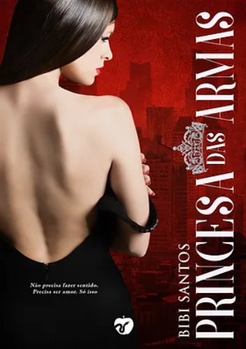 PRINCESA DAS ARMAS - LIVRO 2 - Bibi Santos
