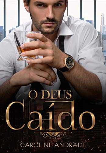 O DEUS CAÍDO - Caroline Andrade