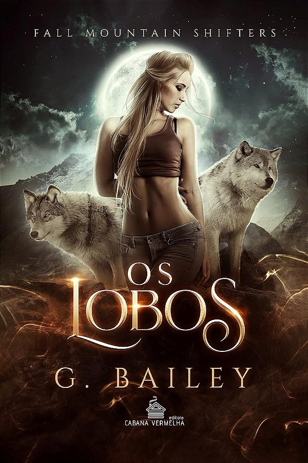 OS LOBOS - Vol.1  Fall Mountain Shifters - G. Bailey
