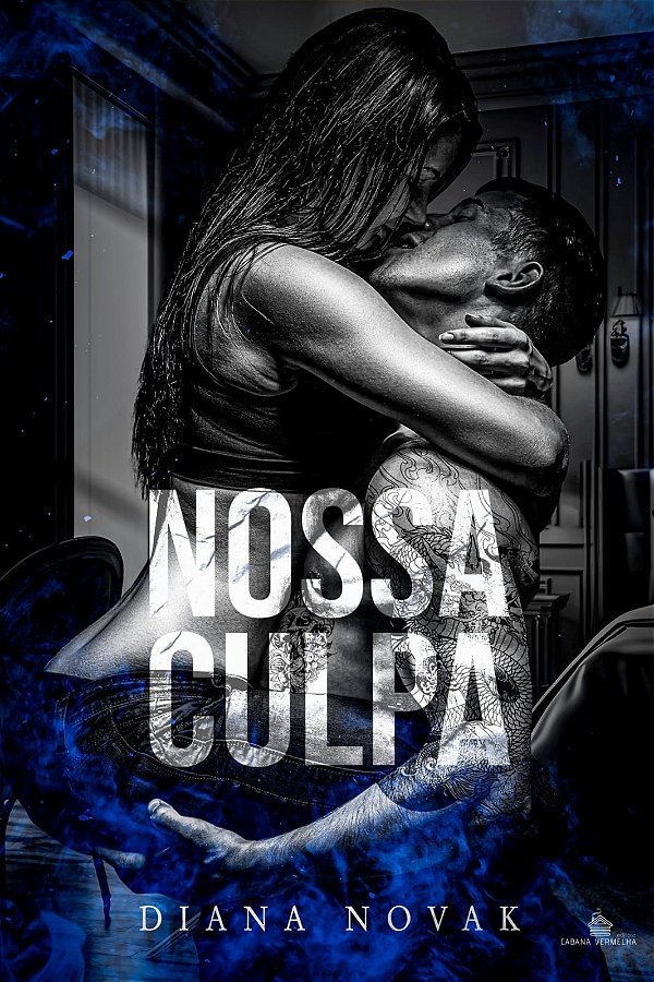 NOSSA CULPA -  Série Sete Desejos - Diana Novak