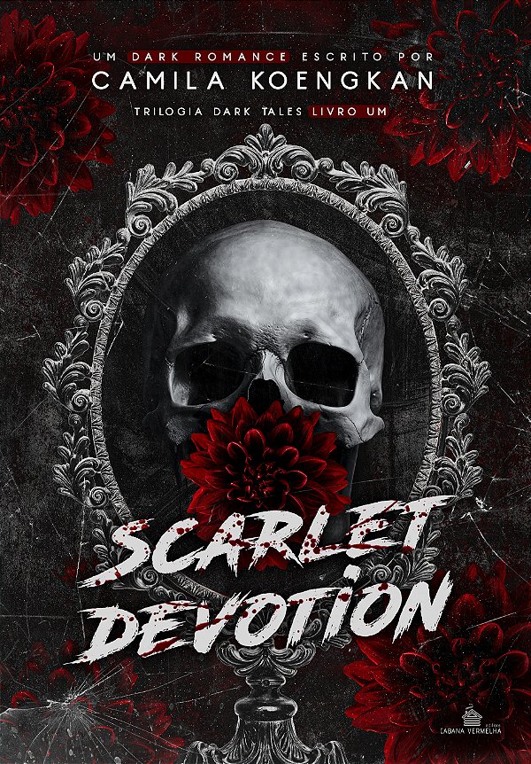 SCARLET DEVOTION - TRILOGIA DARK TALES: VOL. 1 - Camilla Koengkan ( BRINDE ESGOTADO)