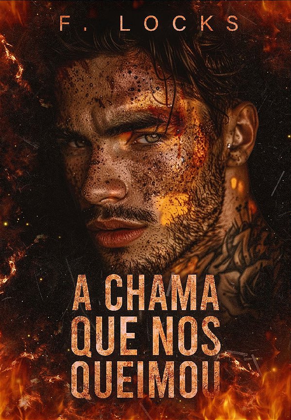 A CHAMA QUE NOS QUEIMOU - F. Locks