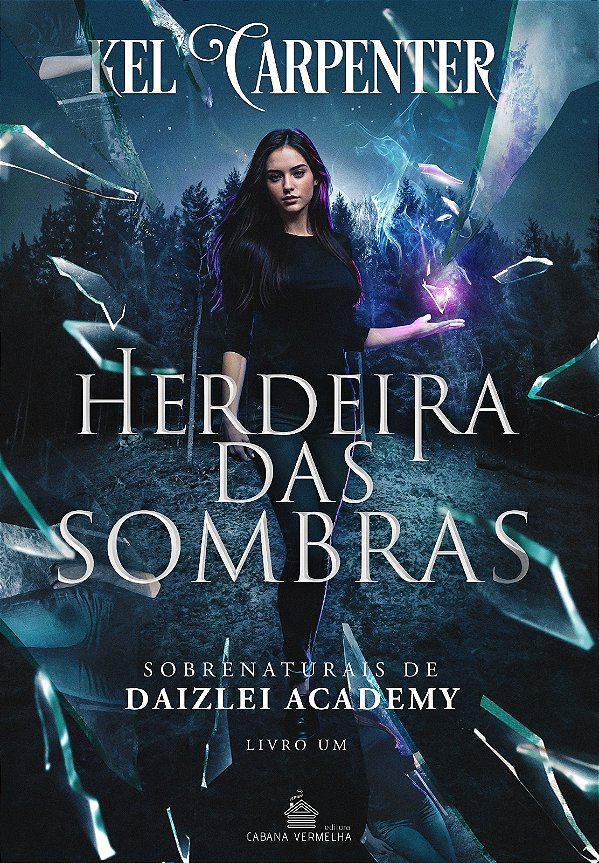 Herdeira das Sombras - Sobrenaturais de Daizlei Academy vol. 1  - Kel Carpenter