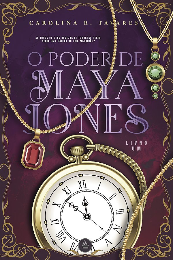 O PODER DE MAYA JONES - LIVRO 1 -Carolina R. Tavares (COM BRINDE)