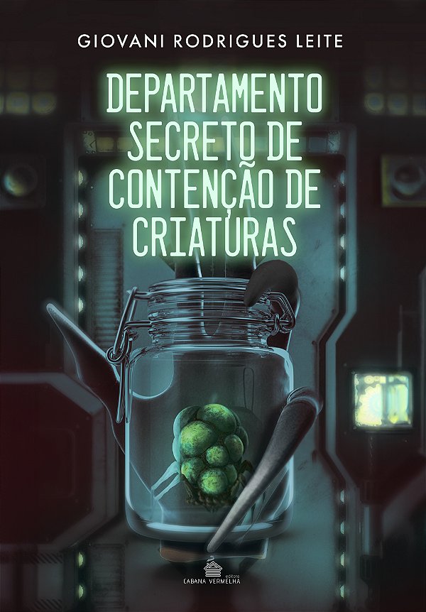 DEPARTAMENTO SECRETO DE CONTENÇÃO DE CRIATURAS - GIOVANI RODRIGUES LEITE