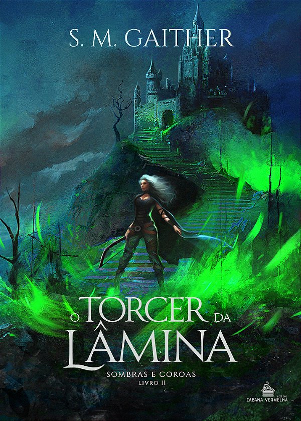 O TORCER DA LÂMINA - SOMBRAS E COROAS VL 2 - SM Gaither