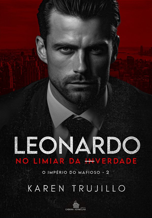LEONARDO - NO LIMIAR DA INVERDADE LIVRO 2 - KAREN TRUJILLO (COM BRINDE)