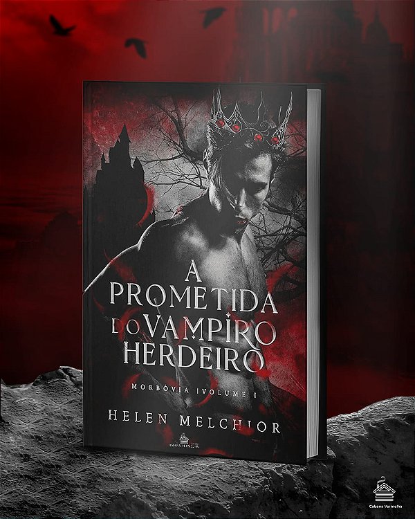 A PROMETIDA DO VAMPIRO HERDEIRO: MORBÓVIA 1 - HELEN MELCHIOR