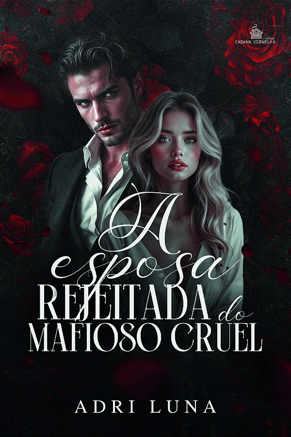 A ESPOSA REJEITADA DO MAFIOSO CRUEL - ADRI LUNA