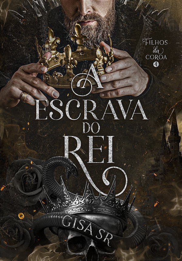 A ESCRAVA DO REI - FILHOS DA COROA VOL. 4 - GISA SR ( PRÉ-VENDA)