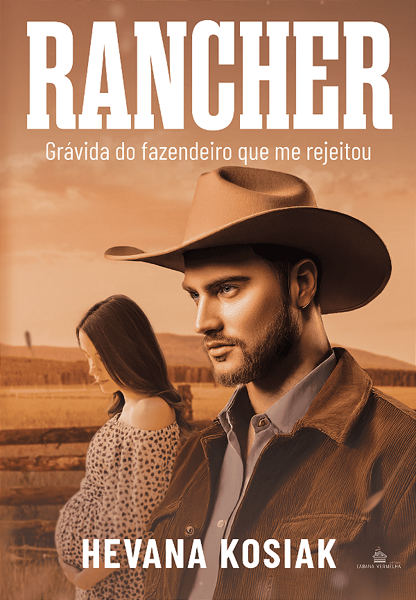 RANCHER - GRÁVIDA DO FAZENDEIRO QUE ME REJEITOU - HEVANA KOSIAK (PRÉ-VENDA)