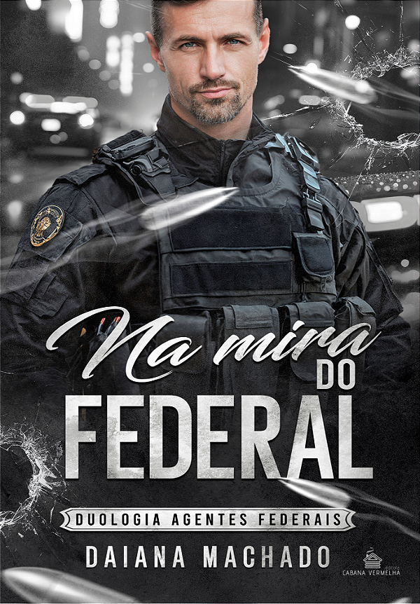 NA MIRA DO FEDERAL - VOL. 2 - DAIANA MACHADO ( PRÉ-VENDA)
