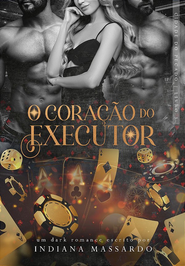 O CORAÇÃO DO EXECUTOR VOL. 3 - INDIANA MASSARDO ( PRÉ-VENDA )