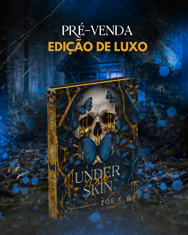 UNDER YOUR SKIN - EDIÇÃO LUXO (CAPA DURA) - ZOE X ( PRÉ-VENDA)