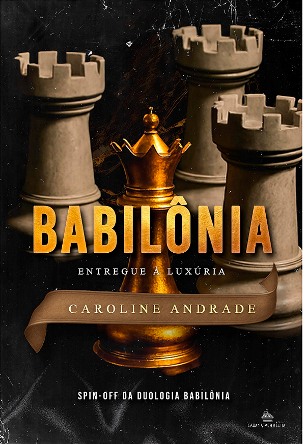 BABILÔNIA 3 - ENTREGUE A LUXÚRIA - CAROLINE ANDRADE (PRÉ-VENDA)