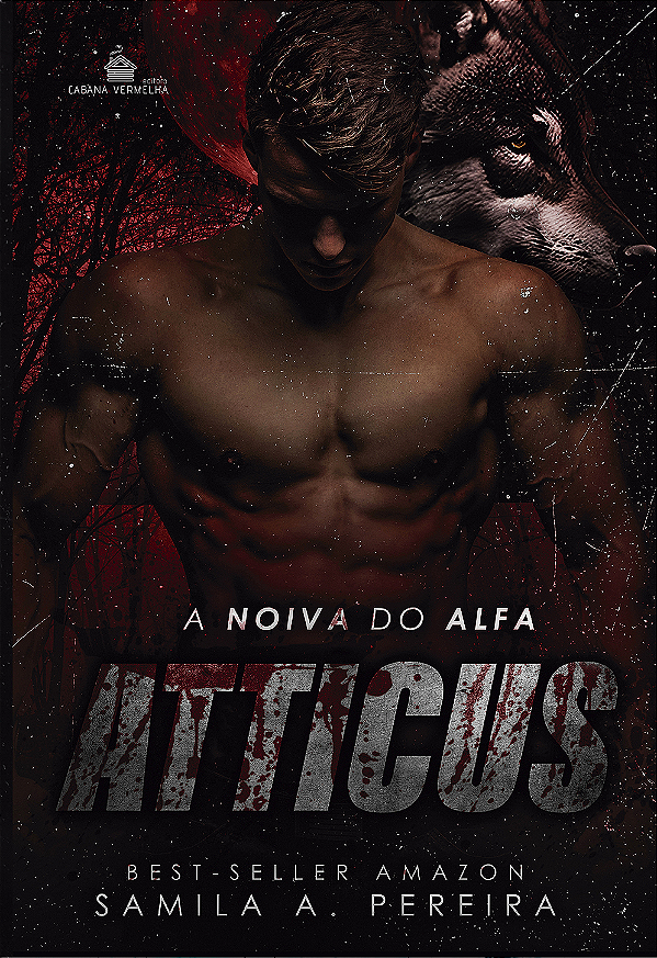 A Noiva do Alfa Atticus (Alfas da América, Livro 1) - Samila A. Pereira ( pré-venda)