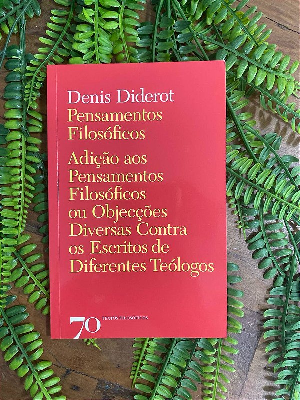 Pensamentos Filosóficos: Adição aos Pensamentos Filosóficos ou Objeções Diversas Contra os Escritos de Diferentes Teólogos