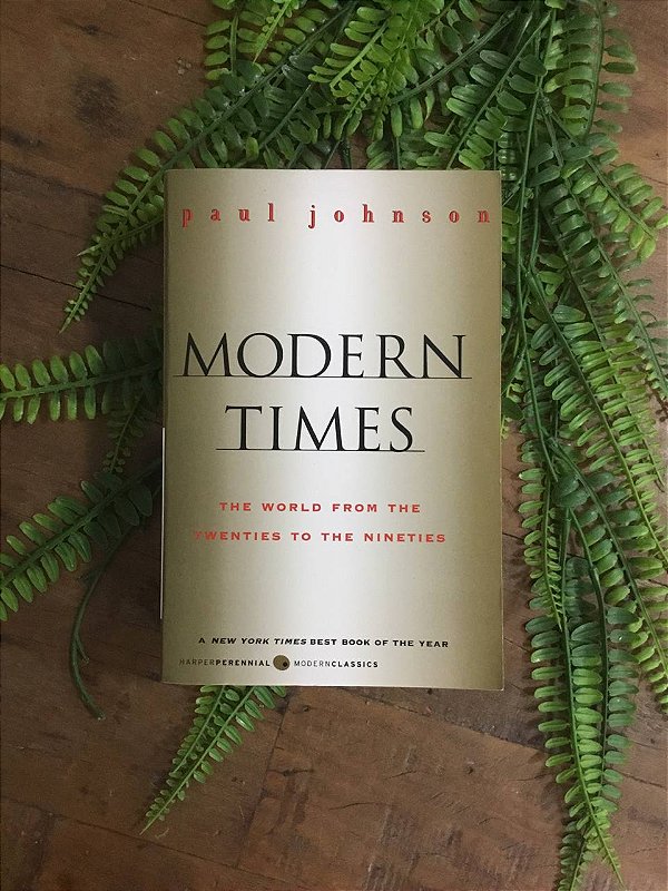 Modern Times: The World From the Twinties to the Nineties
