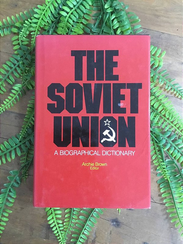 The Soviet Union: A Biographical Dictionary