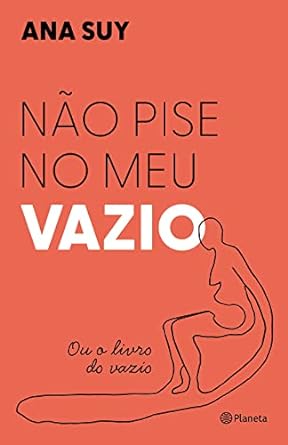 Não pise no meu vazio: ou o livro do vazio - Semifinalista do Prêmio Jabuti