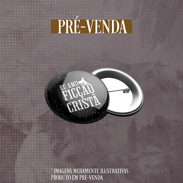 PRÉ-VENDA | Botton - "eu amo Ficção Cristã"