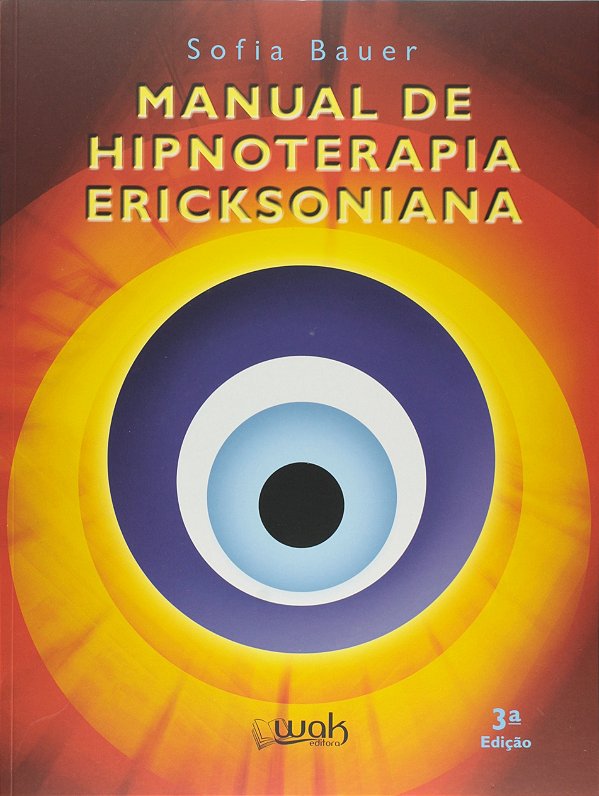 MANUAL DE HIPNOTERAPIA ERICKSONIANA - SOFIA BAUER