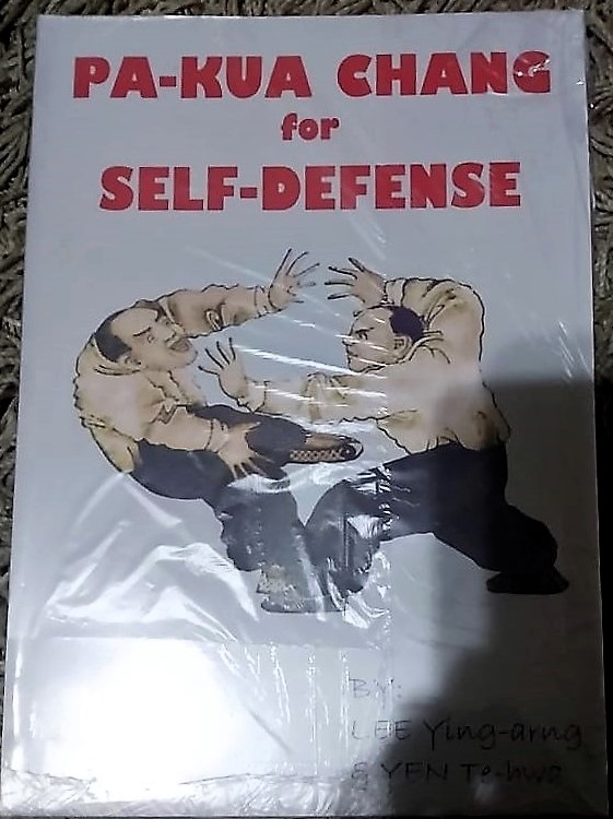 PA KUA CHANG FOR SELF DEFENSE - LEE YIN-GARNG & YEN TE-HWA