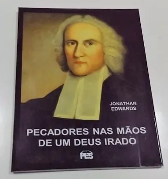 PECADORES NAS MÃOS DE UM DEUS IRADO - JONATHAN EDWARDS