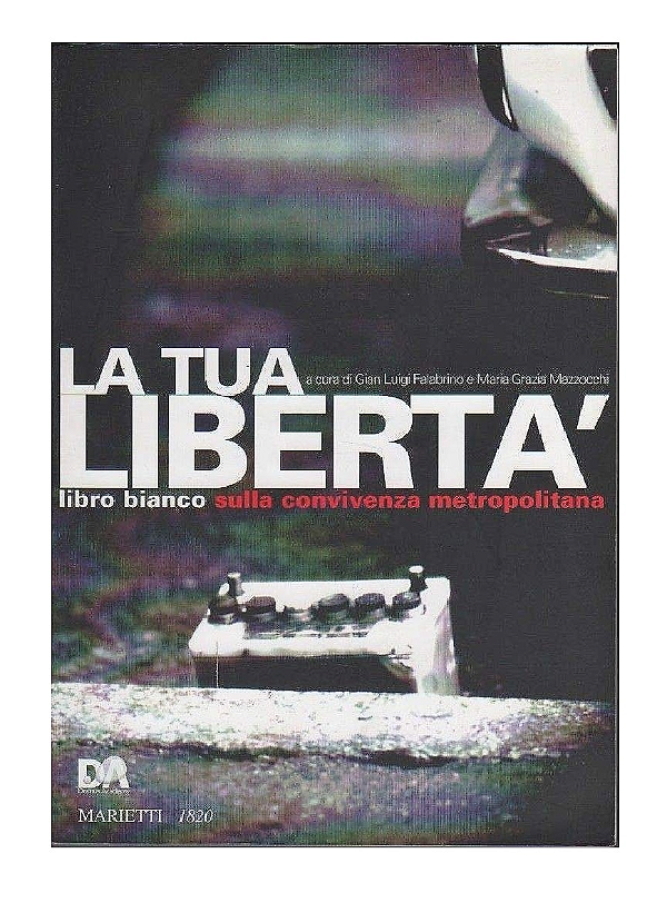 La Tua Libertá Libro Bianco Sulla Convivenza Metropolitana