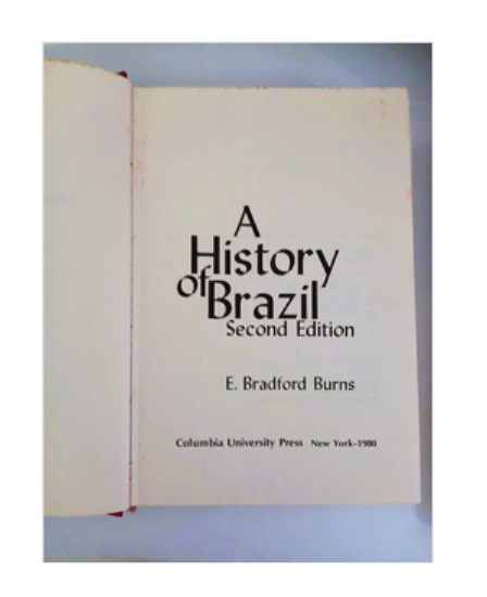A History Of Brazil - E. Bradford Burns