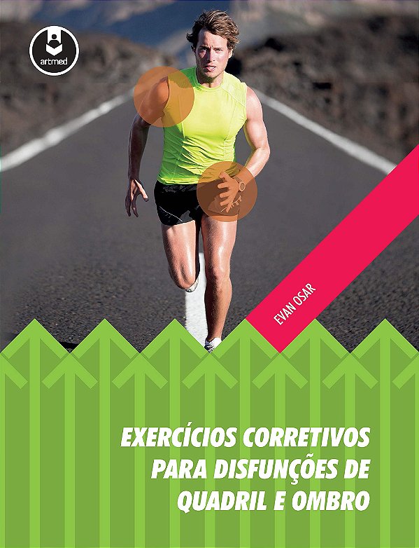 EXERCÍCIOS CORRETIVOS PARA DIFUNÇÕES DE QUADRIL E OMBRO - EVAN OSAR