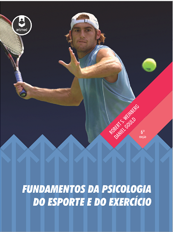 FUNDAMENTOS DA PSICOLOGIA DO ESPORTE E DO EXERCÍCIO - ROBERT S. WEINBERG e DANIEL GOULD