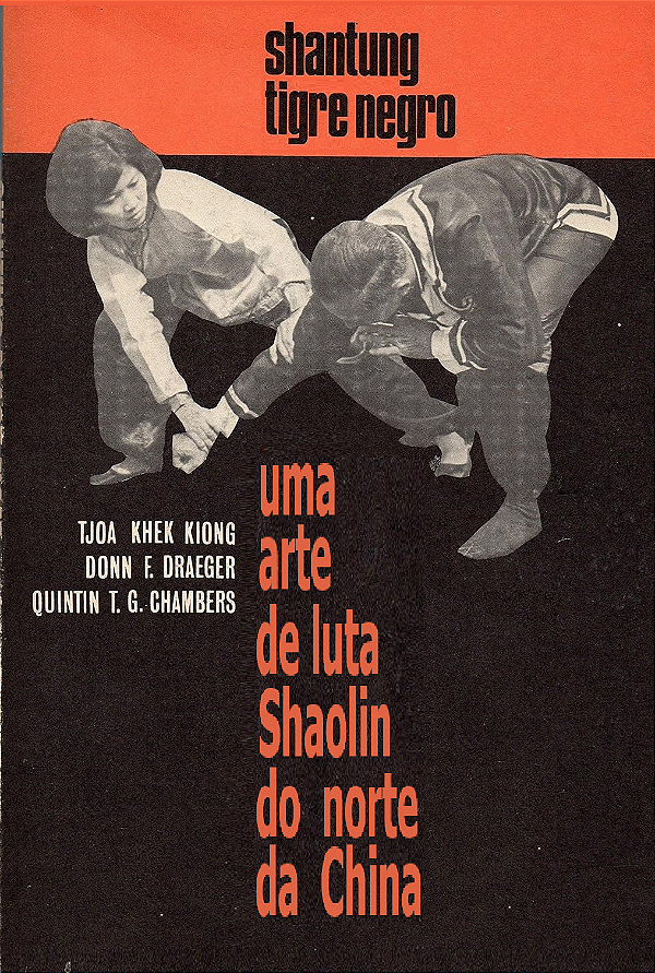 SHATUNG TIGRE NEGRO UMA ARTE DE LUTA SHAOLIN DO NORTE DA CHINA - TJOA KHEK KIONG, DONN F. DRAEGER e QUINTIN TG CÂMARAS