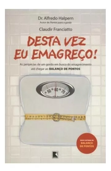 Desta Vez Eu Emagreço - Alfredo Halpern E Claudir Franciatto