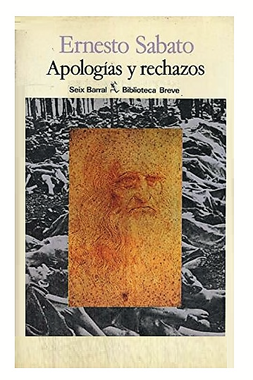 Apologias Y Rechazos - Ernesto Sabato