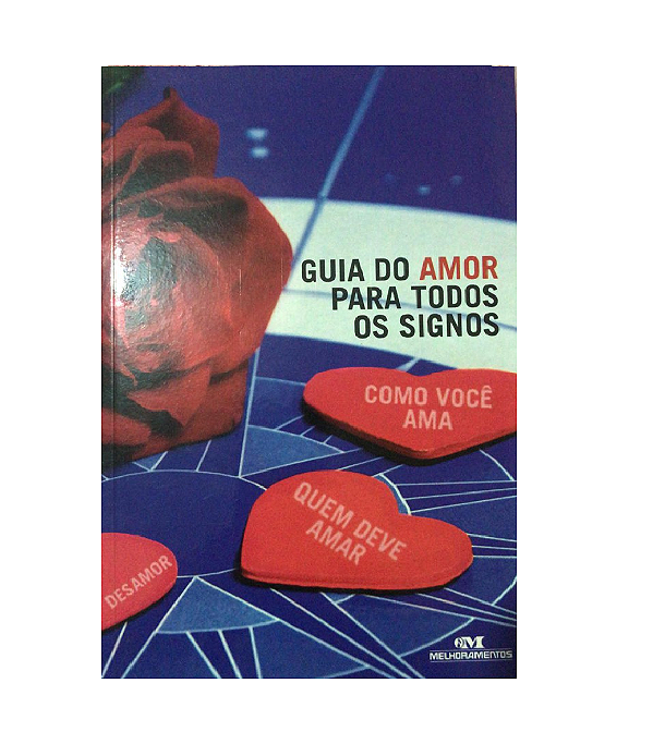 GUIA DO AMOR PARA TODOS OS SIGNOS - MELHORAMENTOS