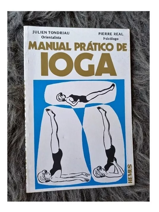 MANUAL PRÁTICO DE IOGA - JULIEN TONDRIAU & PIERRE REAL