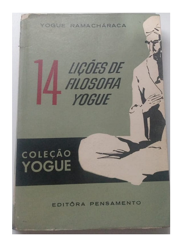 14 LIÇÕES DE FILOSOFIA YOGUE - YOGUE RAMACHÁRACA