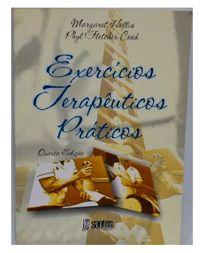 EXERCÍCIOS TERAPÊUTICOS PRÁTICOS - MARGARET HOLLIS e PHYL FLETCHER COOK