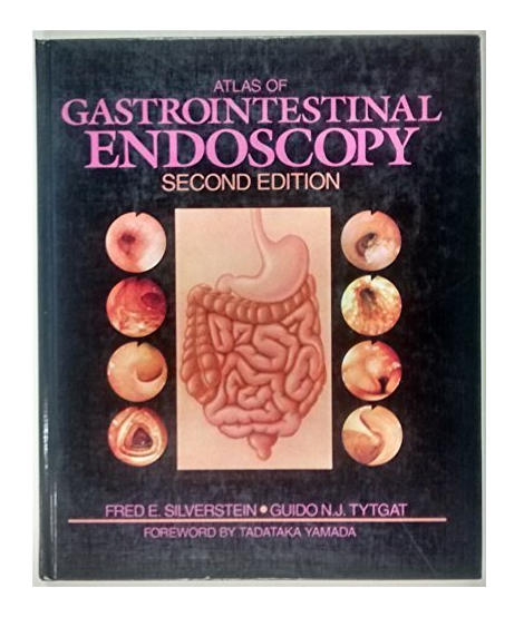 ATLAS OF GASTROINTESTINAL ENDOSCOPY -  FRED SILVERSTEIN and GUIDO N.J. TYTGAT
