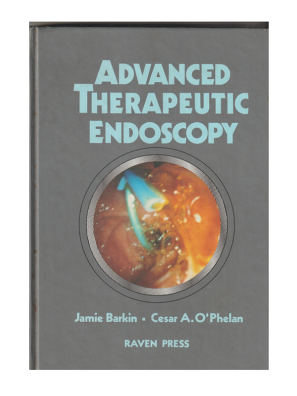 ADVANCED THERAPEUTIC ENDOSCOPY - JAMIE BARKIN, CESAR A. O'PHELAN