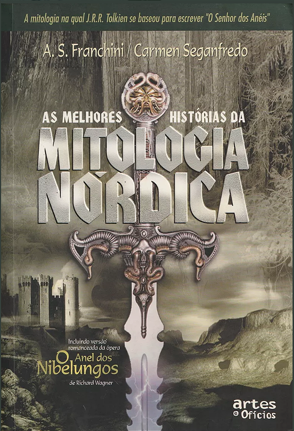 AS MELHORES HISTÓRIAS DA MITOLOGIA NÓRDICA - A. S. FRANCHINI e CARMEN SEGANFREDO