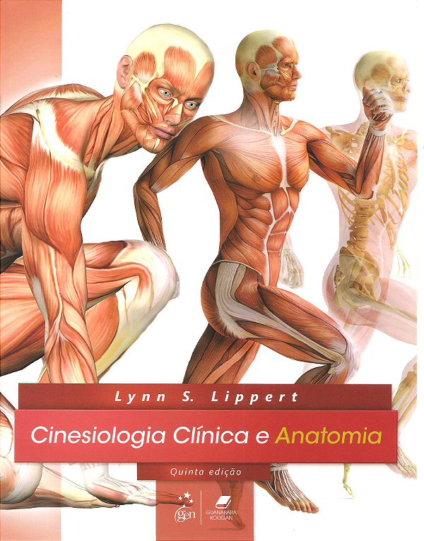 CINESIOLOGIA CLÍNICA E ANATOMIA - LYNN S. LIPPERT