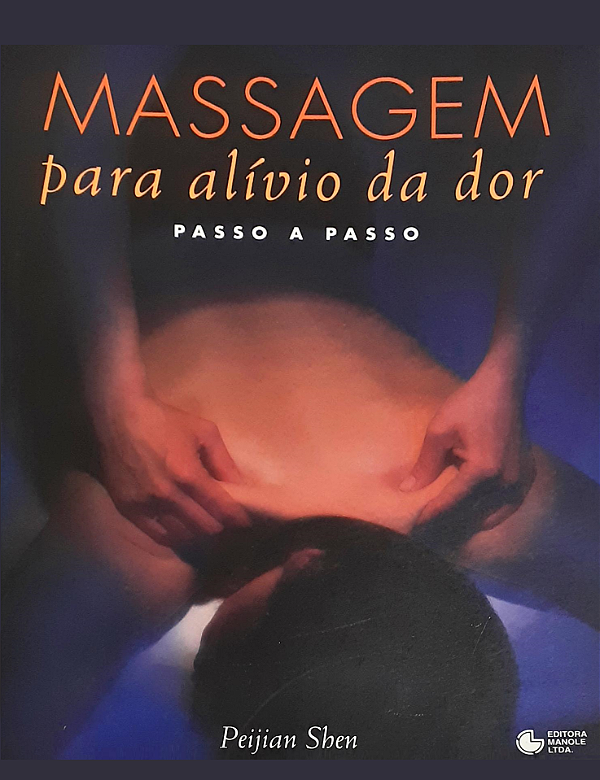MASSAGEM PARA ALÍVIO DA DOR PASSO A PASSO - PEIJAN SHEN