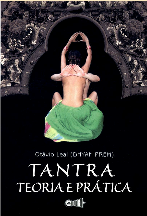 TANTRA TEORIA E PRÁTICA - OLAVO LEAL