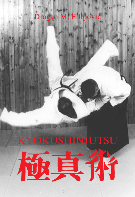 KYOKUSHINJUTSU THE METHOD OF SELF DEFENSE - DRAGAN M. FILIPOVIC
